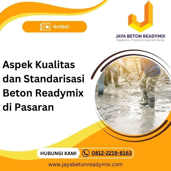 Cara Memastikan Beton Readymix yang Berkualitas: Tips untuk Pembeli dan Kontraktor