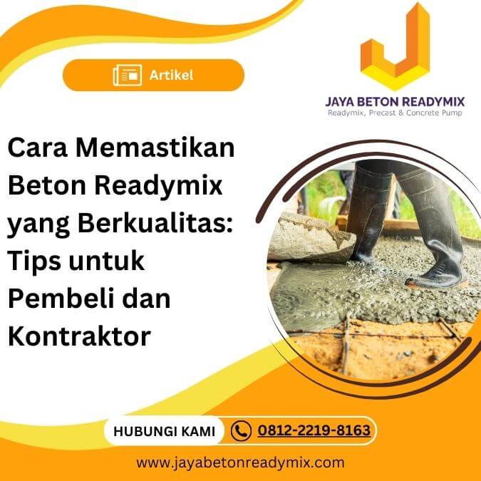 Cara Memastikan Beton Readymix yang Berkualitas: Tips untuk Pembeli dan Kontraktor